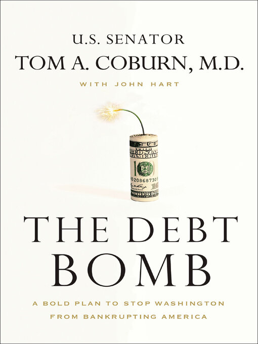Title details for The Debt Bomb by Tom A. Coburn - Available